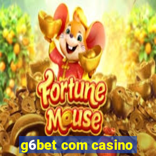 g6bet com casino